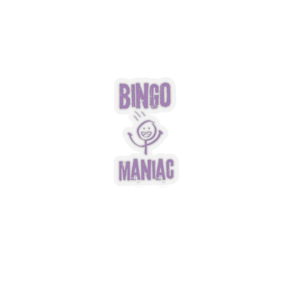Bingo Maniac-Kiss Cut Stickers