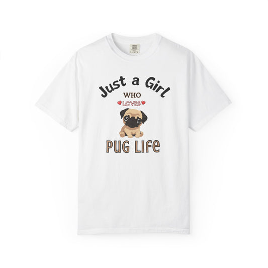 Just a Girl Pugs, Unisex Garment-Dyed T-shirt