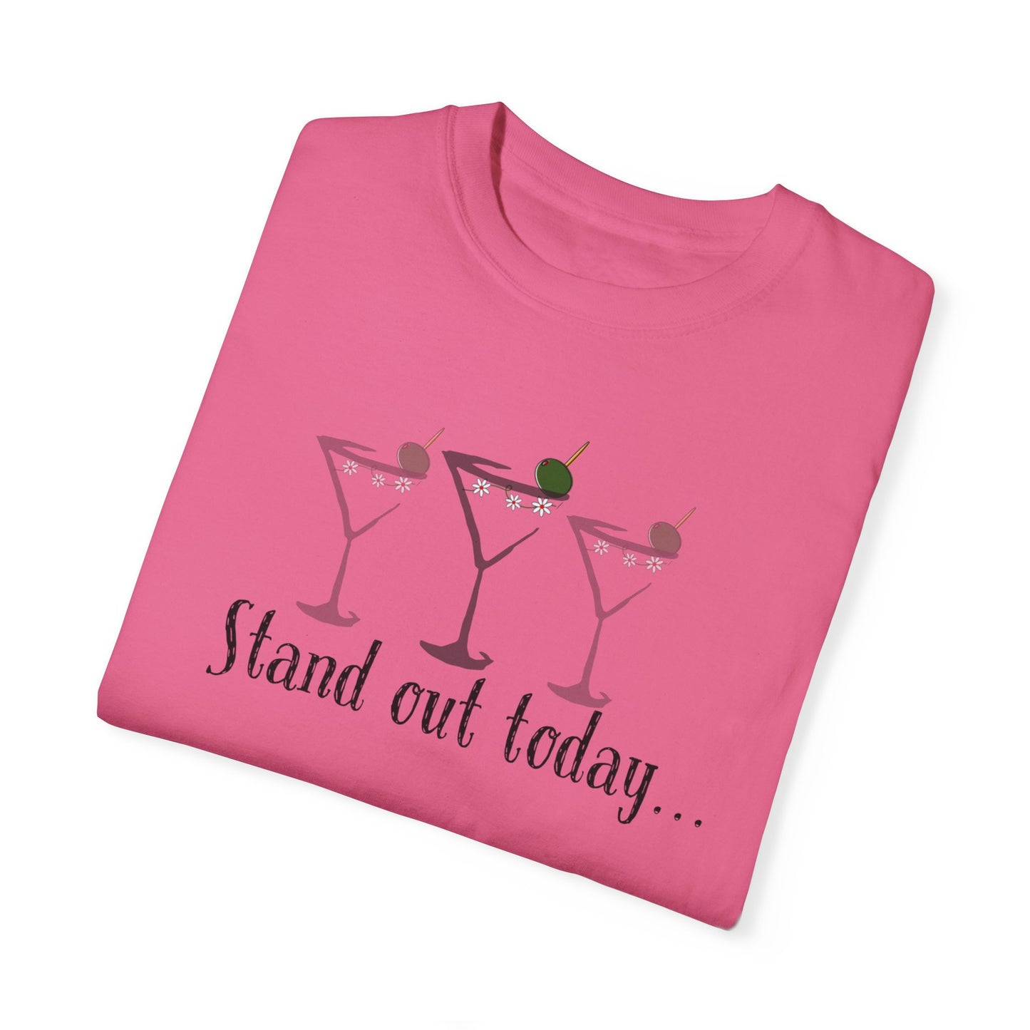 Stand Out Today Martini, Unisex Garment-Dyed T-shirt