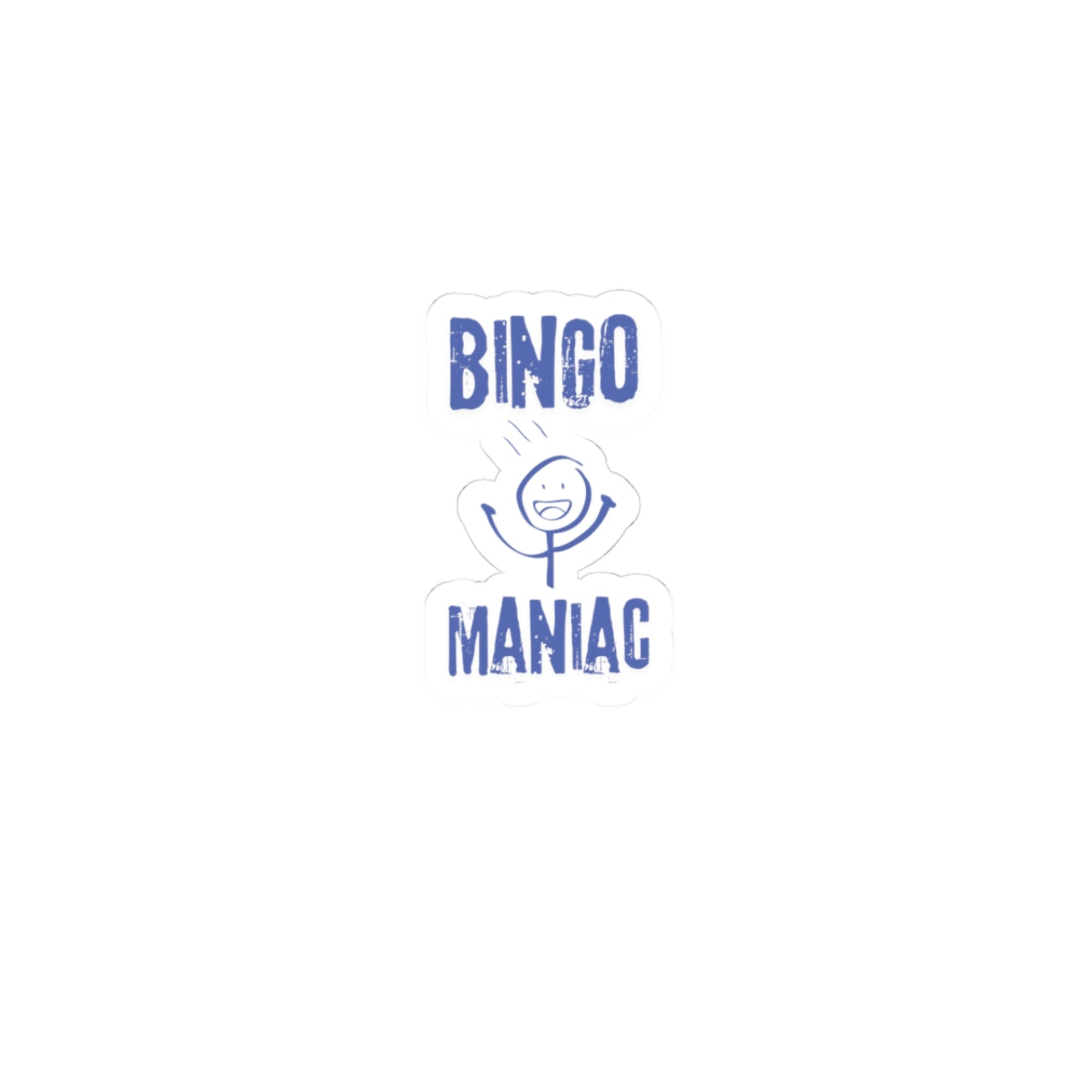 Bingo Maniac-Kiss Cut Stickers