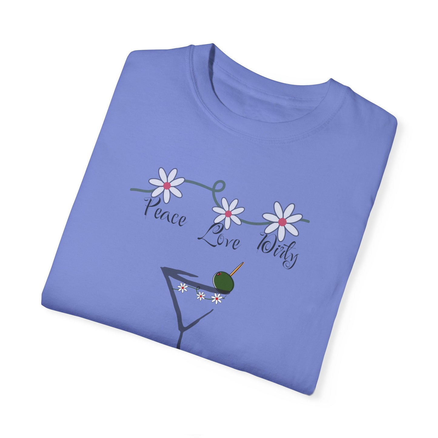 Peace Love and Dirty Martini, Unisex Garment-Dyed T-shirt