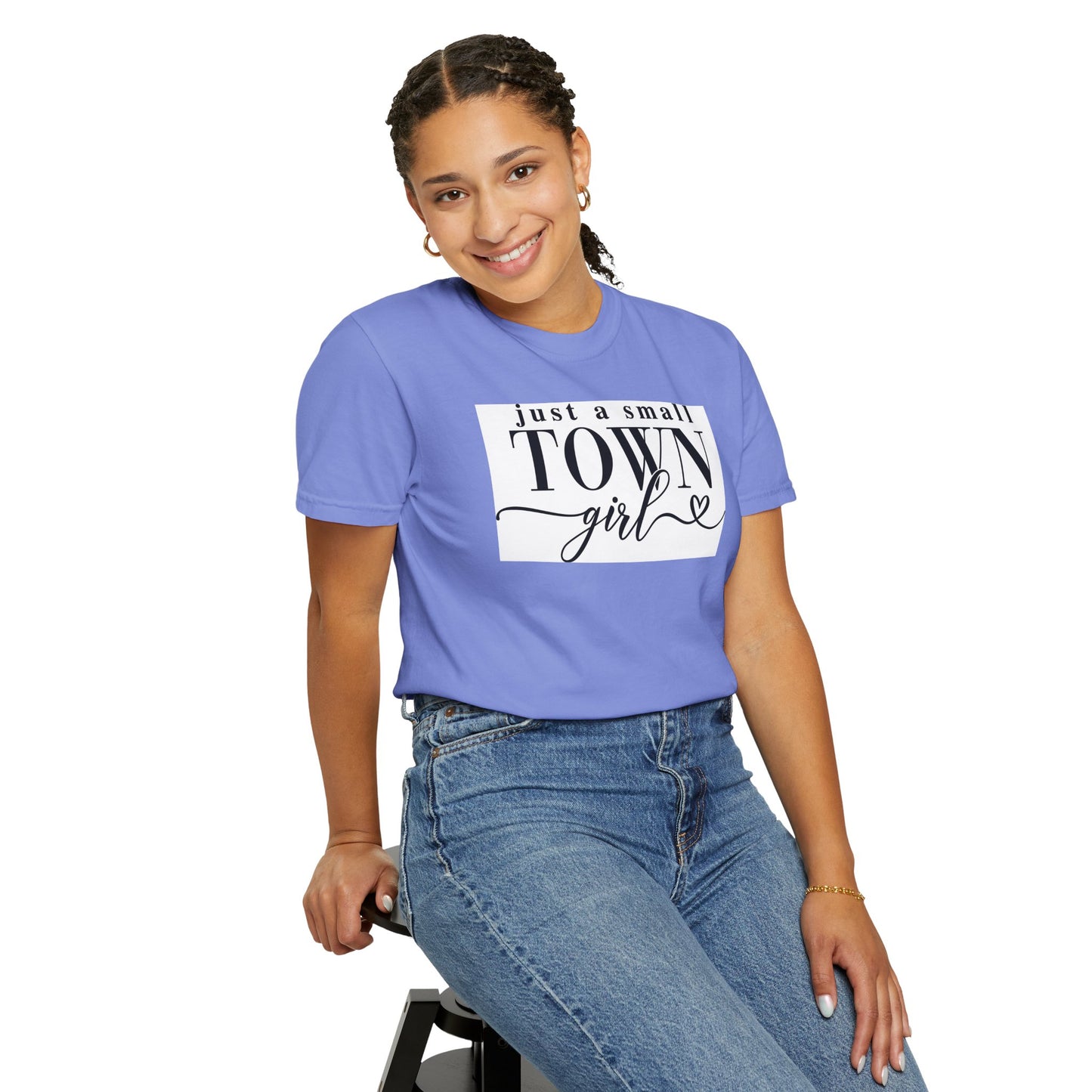 Just a Small Town Girl, Unisex Garment-Dyed T-shirt