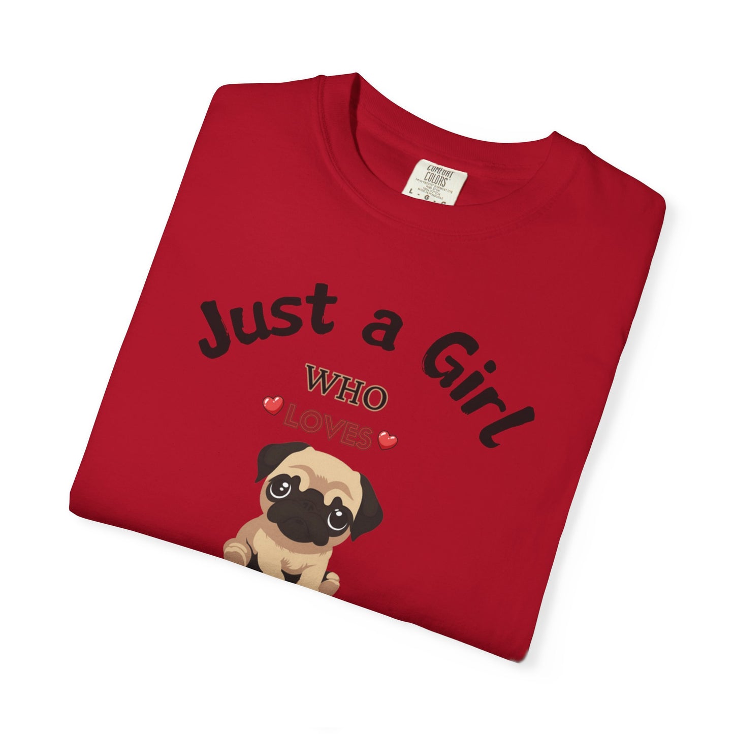 Just a Girl Pugs, Unisex Garment-Dyed T-shirt