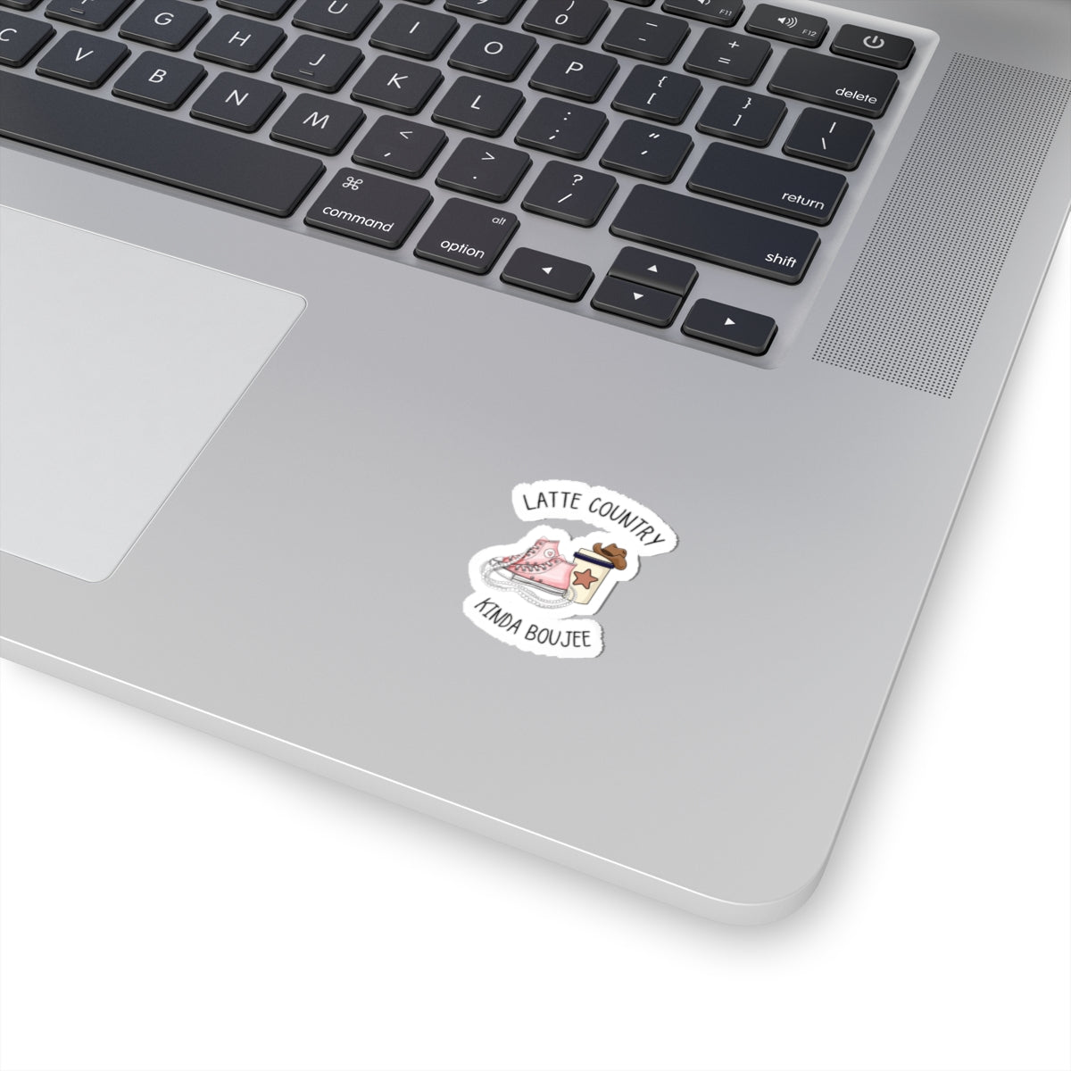 Latte Country Kinda Country,Boujee, Kiss Cut Stickers