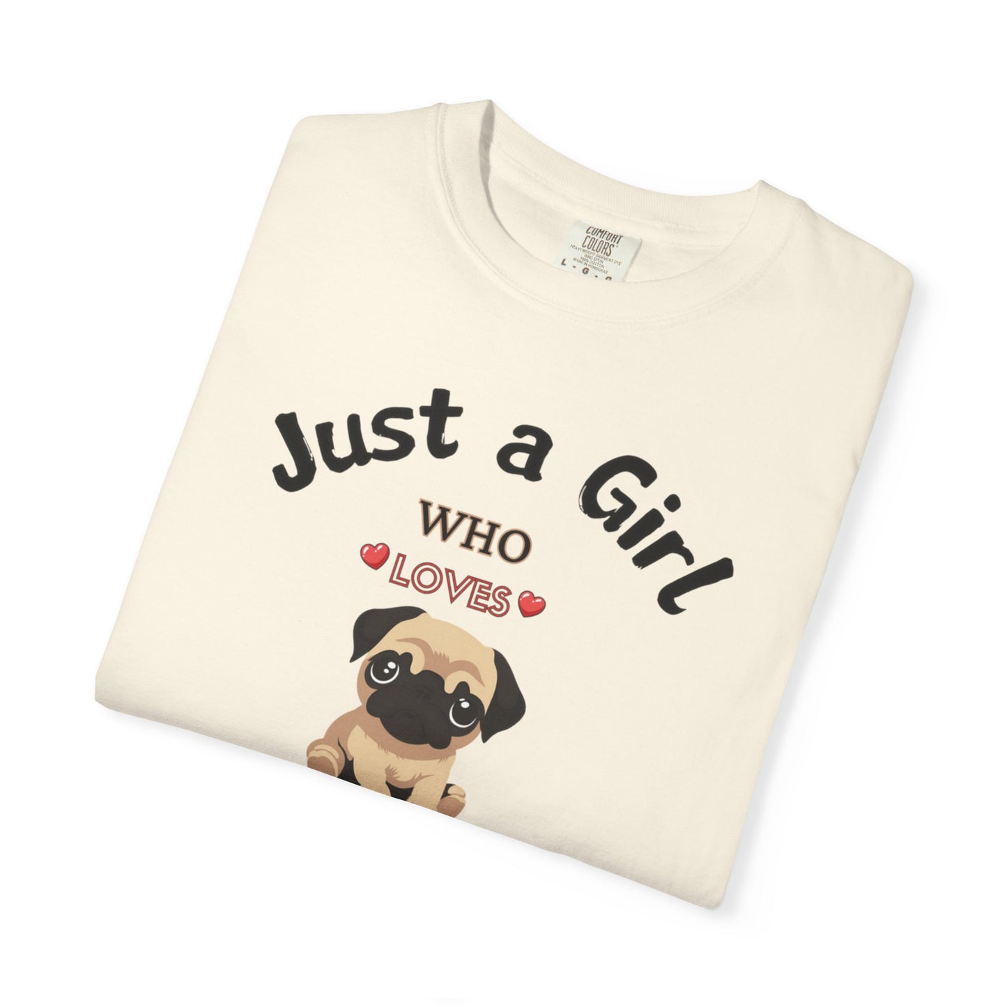Just a Girl Pugs, Unisex Garment-Dyed T-shirt