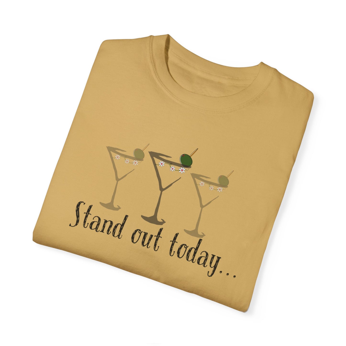 Stand Out Today Martini, Unisex Garment-Dyed T-shirt