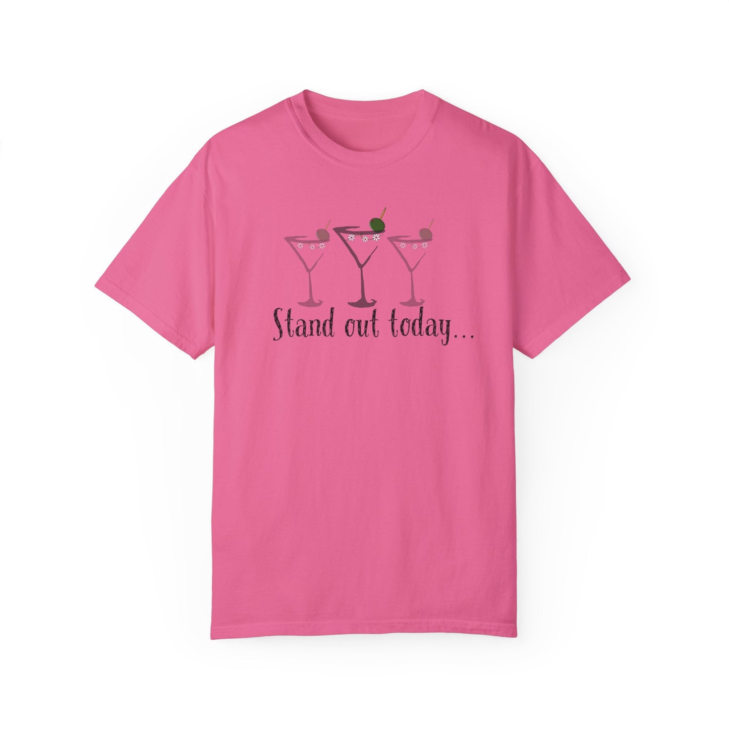 Stand Out Today Martini, Unisex Garment-Dyed T-shirt