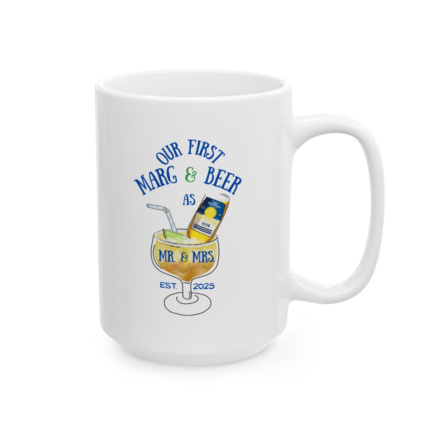 Our 1st Beer and Marg, Ceramic Mug,