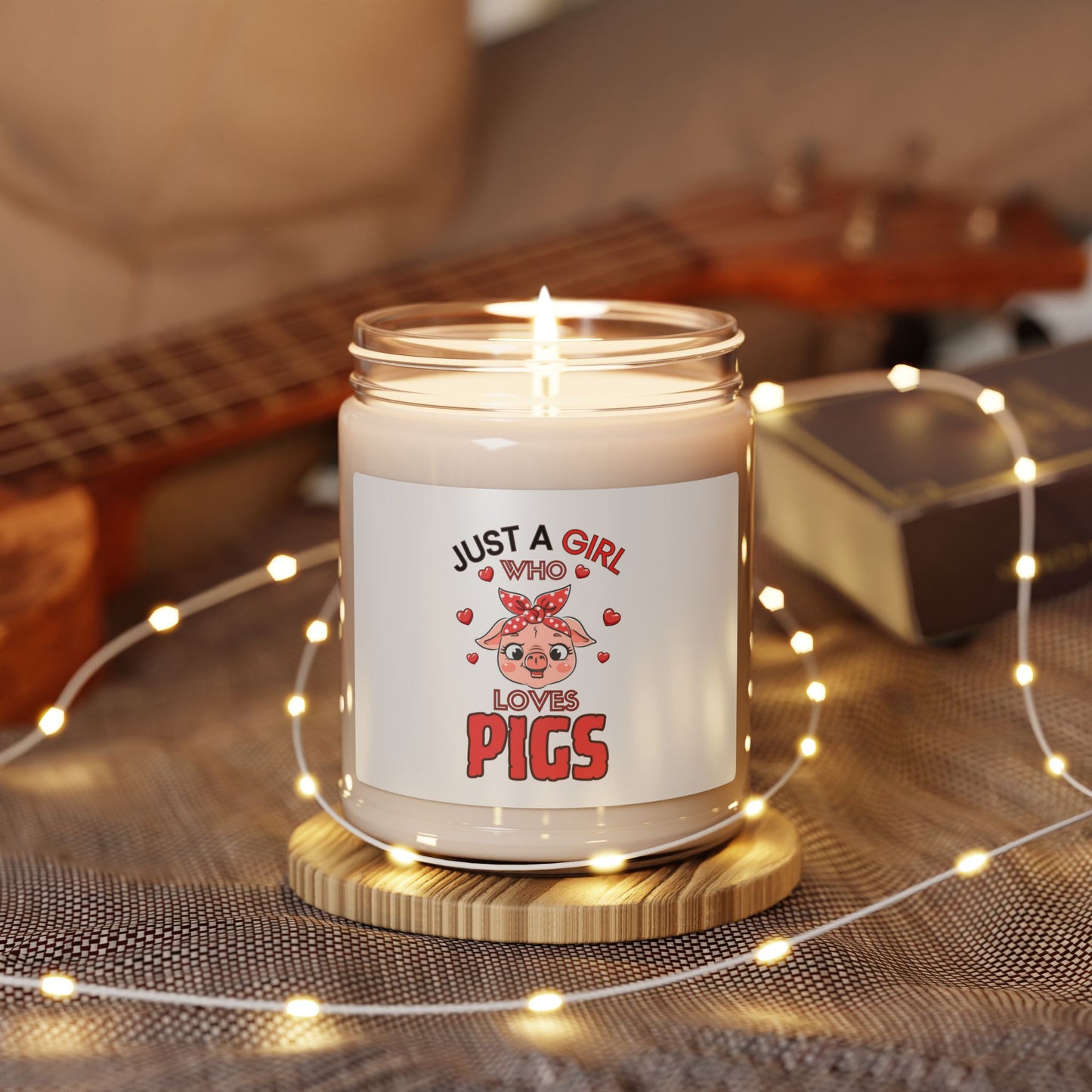 Just a Girl who loves Pigs, Soy Candle, 9oz