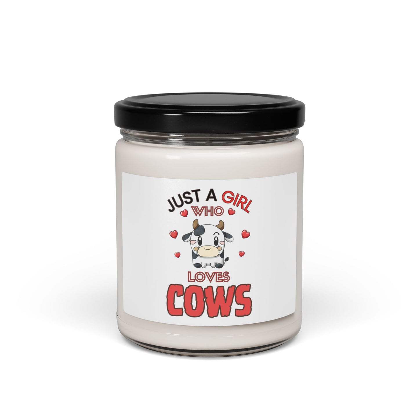 Just a Girl who loves Cows, Soy Candle, 9oz