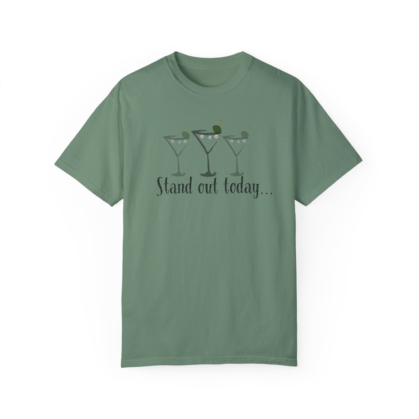 Stand Out Today Martini, Unisex Garment-Dyed T-shirt