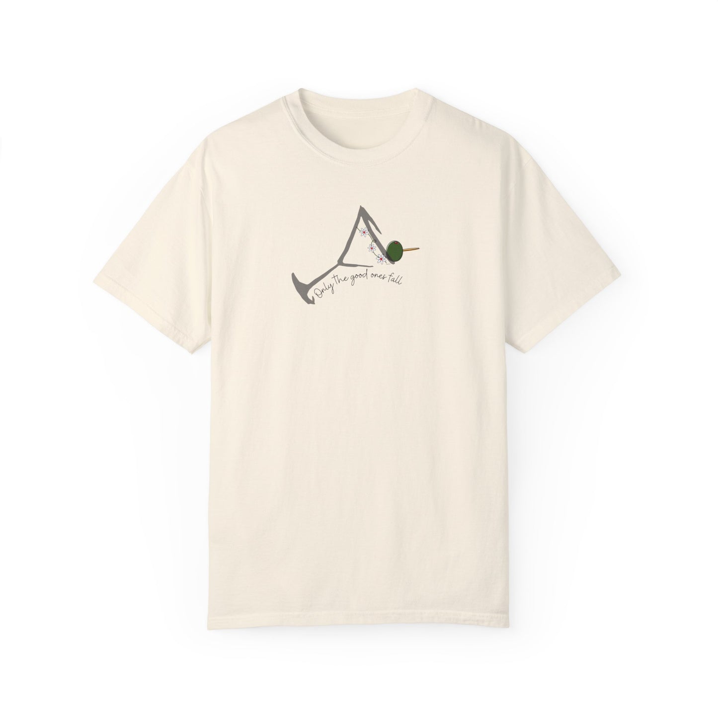 Only the good ones fall Martini, Unisex Garment-Dyed T-shirt