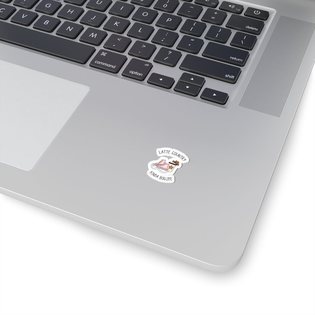 Latte Country Kinda Country,Boujee, Kiss Cut Stickers